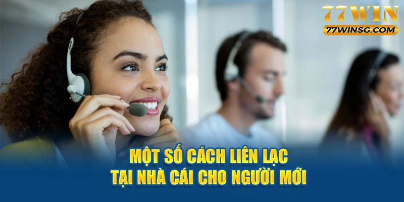 +2 cách liên hệ 77WIN siêu dễ, hiệu quả